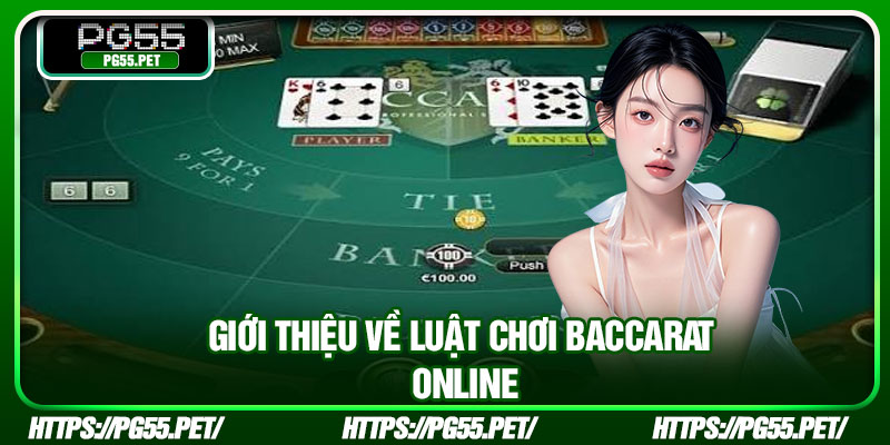Giới thiệu về Luật Chơi Baccarat online