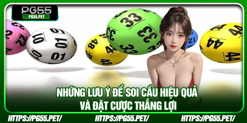 Những lưu ý để soi cầu hiệu quả và đặt cược thắng lợi