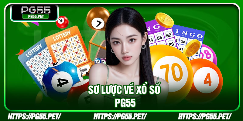 Sơ lược về xổ số PG55
